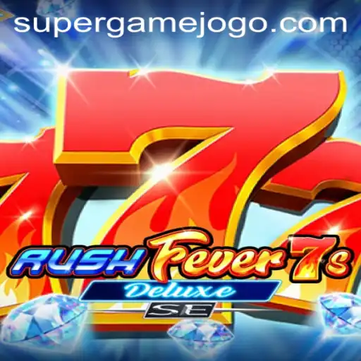 Explorando o Universo de RushFever7sDeluxeSE: O Novo Supergame do Ano